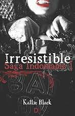 Irresistible: Saga Indomable I