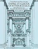 Empire Stylebook of Interior Design: All 72 Plates from the Recueil De Decorations Interieures With New English Text (Dover Books on Architecture)