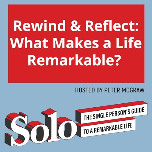 Page de couverture de Rewind & Reflect: What Makes a Life Remarkable?