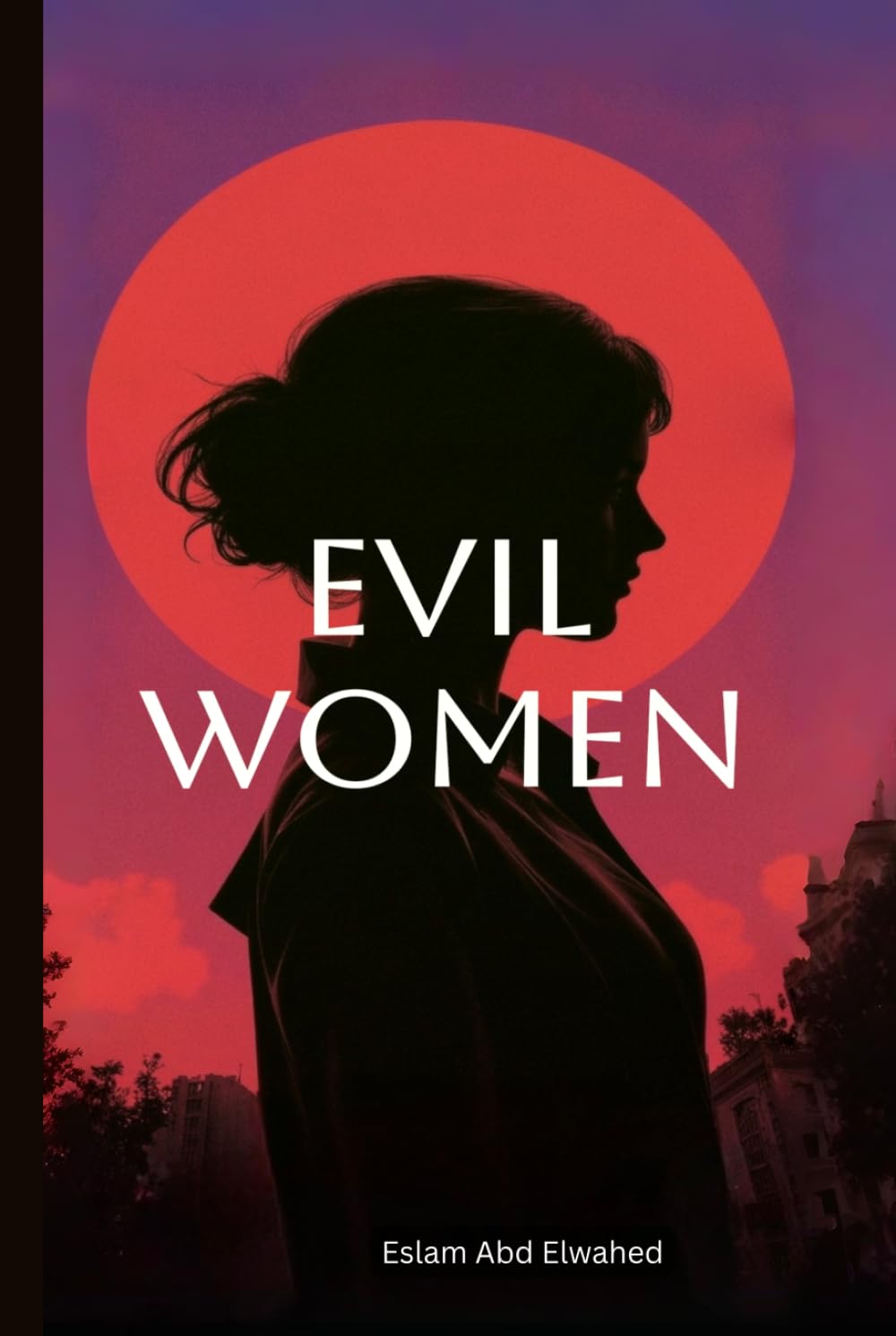 Evil Women: 100 True Stories of Female Killers and Their Victims (Crime & Mystery)