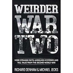 Weirder War Two: More Strange Facts, Unsolved Mysteries and Tall Tales from the Second World War Audiolibro Por Richard Denham, Michael Jecks arte de portada