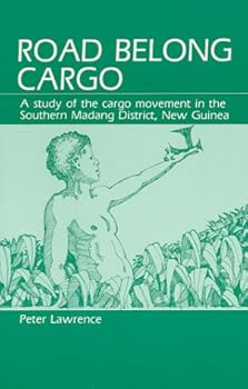 Paperback Road Belong Cargo: A Study of the Cargo Movement in the Southern Madang District, New Guinea Book