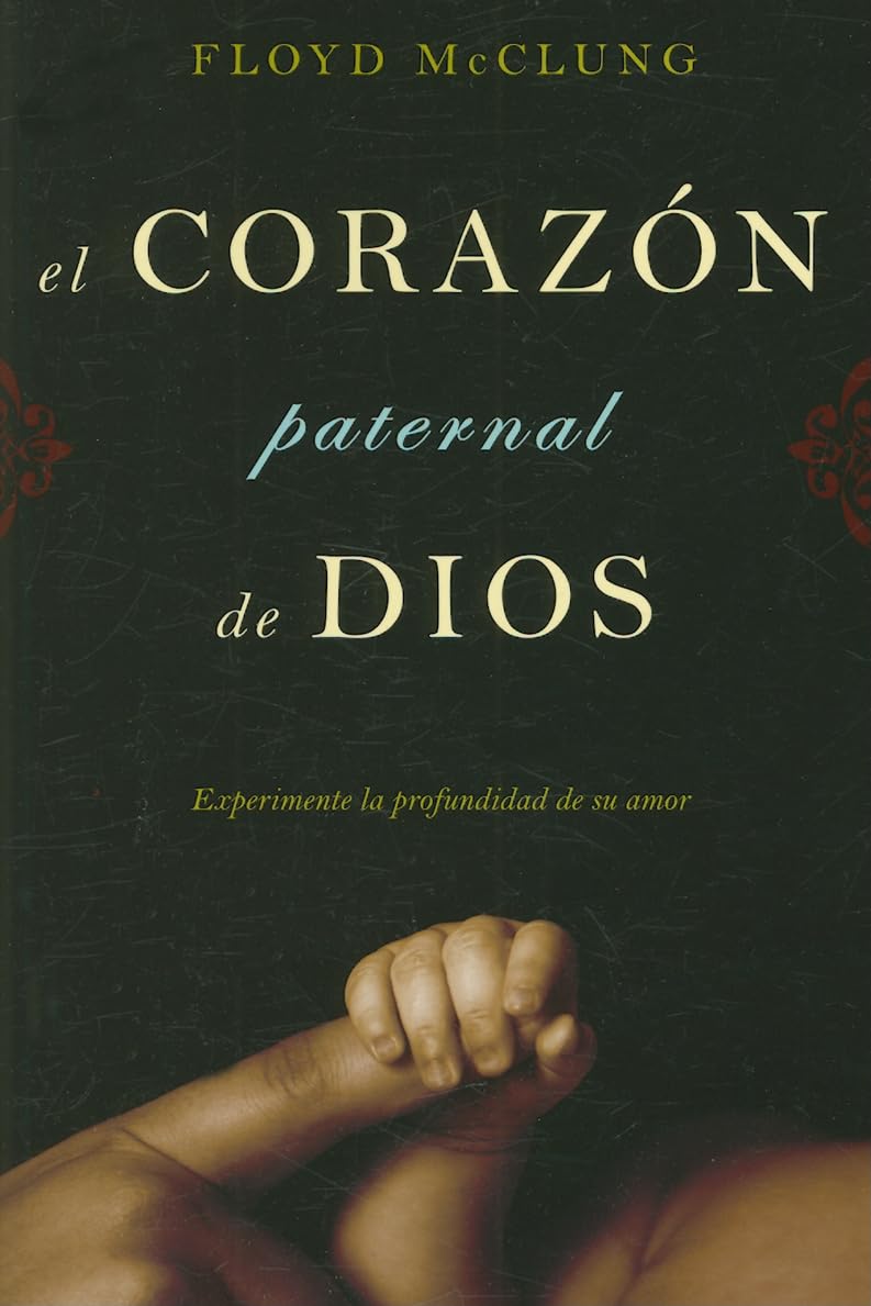 El Corazon Paternal Dios: Experimente La Profundidad De Su Amor Paperback – Import, 30 October 2008