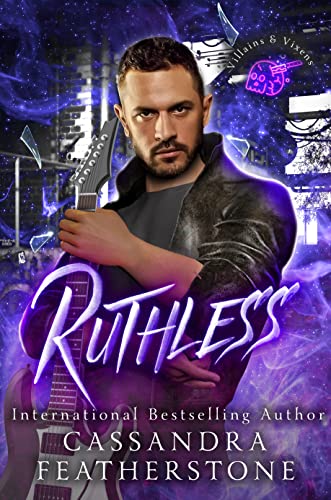 Ruthless: A Dark, Suspenseful Second Chance Romance (Villains & Vixens Book 2)