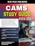 CAMS STUDY GUIDE 2026-2027: Practice Smarter, Think Sharper, and Pass the CAMS Exam with 1,000 Case-Based Questions