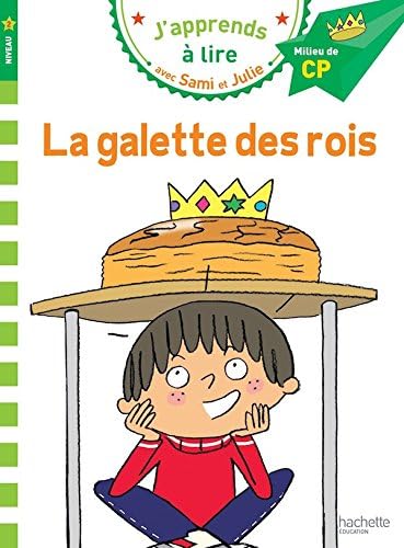 J'apprends a lire avec Sami et Julie - milieu CP - La Galette des rois (French Edition)