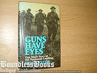 Guns Have Eyes: One Man's Story of the Normandy Landings 0709018940 Book Cover