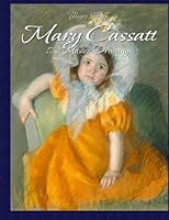 Mary Cassatt: 172 Master Drawings 1514289032 Book Cover