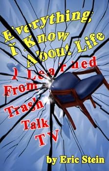 Paperback Everything I Know About Life I Learned From Trash Talk TV Book