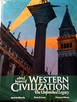 A Brief History of Western Civilization: The Unfinished Legacy [Second University of California Berkeley Custom Edition] 0536482071 Book Cover