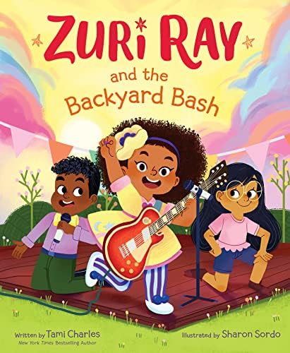 Zuri Ray And The Backyard Bash Charles Tami Sordo Sharon Amazon Com Books Zuri Ray And The Backyard Bash Charles Tami Sordo Sharon Amazon Com Books