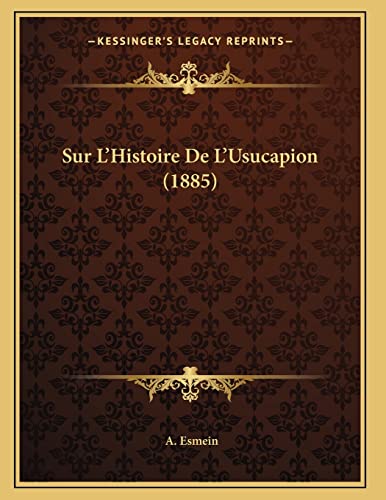 Sur L'Histoire De L'Usucapion (1885) (French Edition)