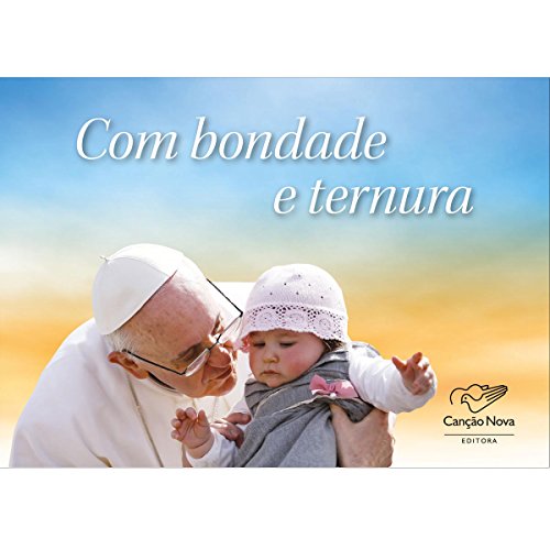 Com Bondade E Ternura