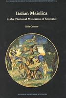 Italian Maiolica in the National Museums of Scotland 0948636319 Book Cover