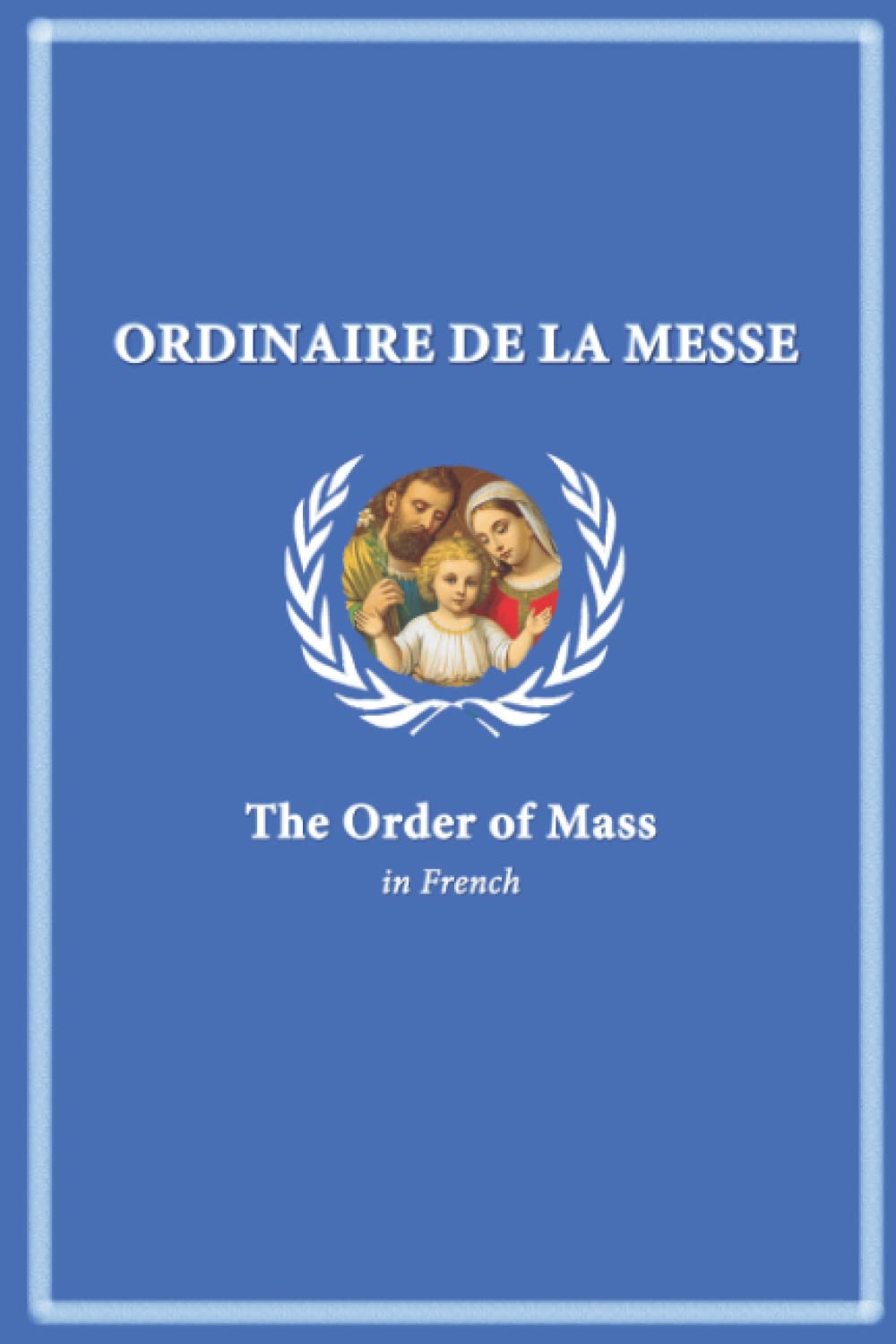 Ordinaire de la Messe: The Order of Mass in French