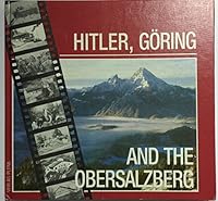 Hitler, Göring and the Obersalzberg 3922590438 Book Cover