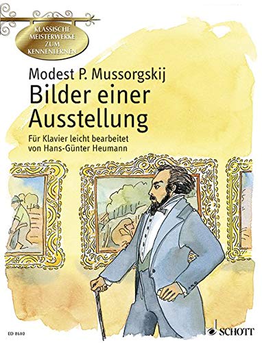 Bilder einer Ausstellung: leicht bearbeitet. Klavier. (Klassische Meisterwerke zum Kennenlernen) Bilder einer Ausstellung: leicht bearbeitet. Klavier. (Klassische Meisterwerke zum Kennenlernen)