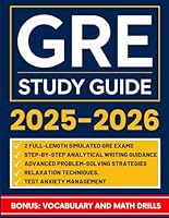 GRE Study Guide: The Ultimate Guide to Acing the GRE with Exclusive Strategies, 2 Full-Length Practice Tests, and Bonus Resources for the New GRE Format B0F26GN863 Book Cover