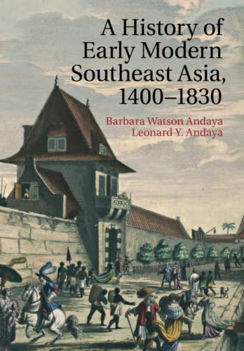 A History of Early Modern Southeast Asia, 1400–1830