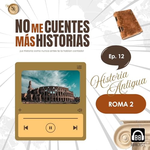 Espartaco, C&eacute;sar y Augusto: Los hombres que definieron una era