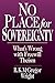 No Place for Sovereignty: What's Wrong with Freewill Theism