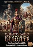 Quinto Fabio Massimo Gurgite: La Rinascita di un Fabio (I Consoli della Repubblica di Roma Vol. 10) (Italian Edition)