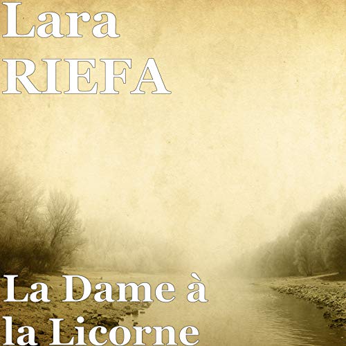 La dame Ã  la licorne [Explicit]