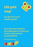  Das kann ich hören! Schreibübungen mit Tipps zum Lernen, Lesen und zum Leseverständnis: Aus der Praxis einer Lerntherapeutin (LRS geht weg! 1)