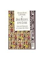 Zwei Welten, eine Liebe : Leben mit Partnern aus anderen Kulturen. (Zu zweit) 3499191415 Book Cover