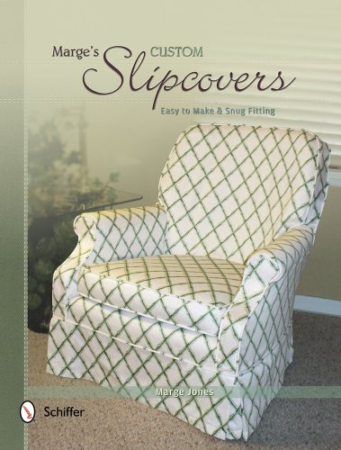 Marge\'s Custom Slipcovers: Easy to Make & Snug Fitting