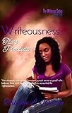 Writeousness: Tia's Pursuit (The Writeous Series Book 1)
