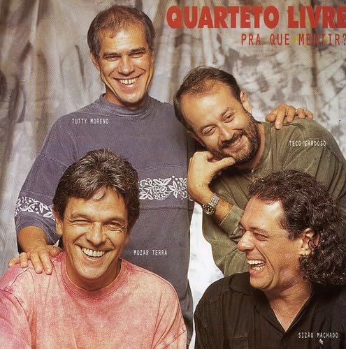 Pra Que Mentir [Audio CD] Quarteto Livre