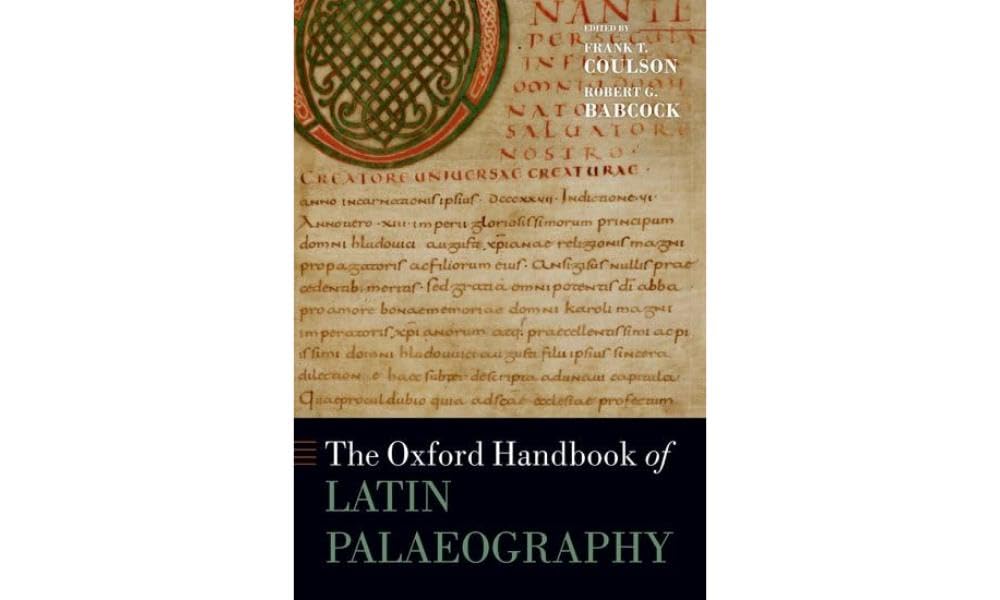 The Oxford Handbook of Latin Palaeography (OXFORD HANDBOOKS SERIES)