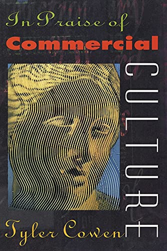 In Praise of Commercial Culture (English Edition)