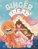 Gingerbread House Coloring Book: Christmas Cookies Gingerbread Man Frosting Icing Candy Peppermint...