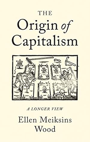 Book cover The Origin of Capitalism: A Longer View