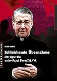  Schleichende Übernahme: Das Opus Dei unter Papst Benedikt XVI.