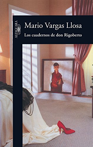 Los cuadernos de don Rigoberto (Spanish Edition)