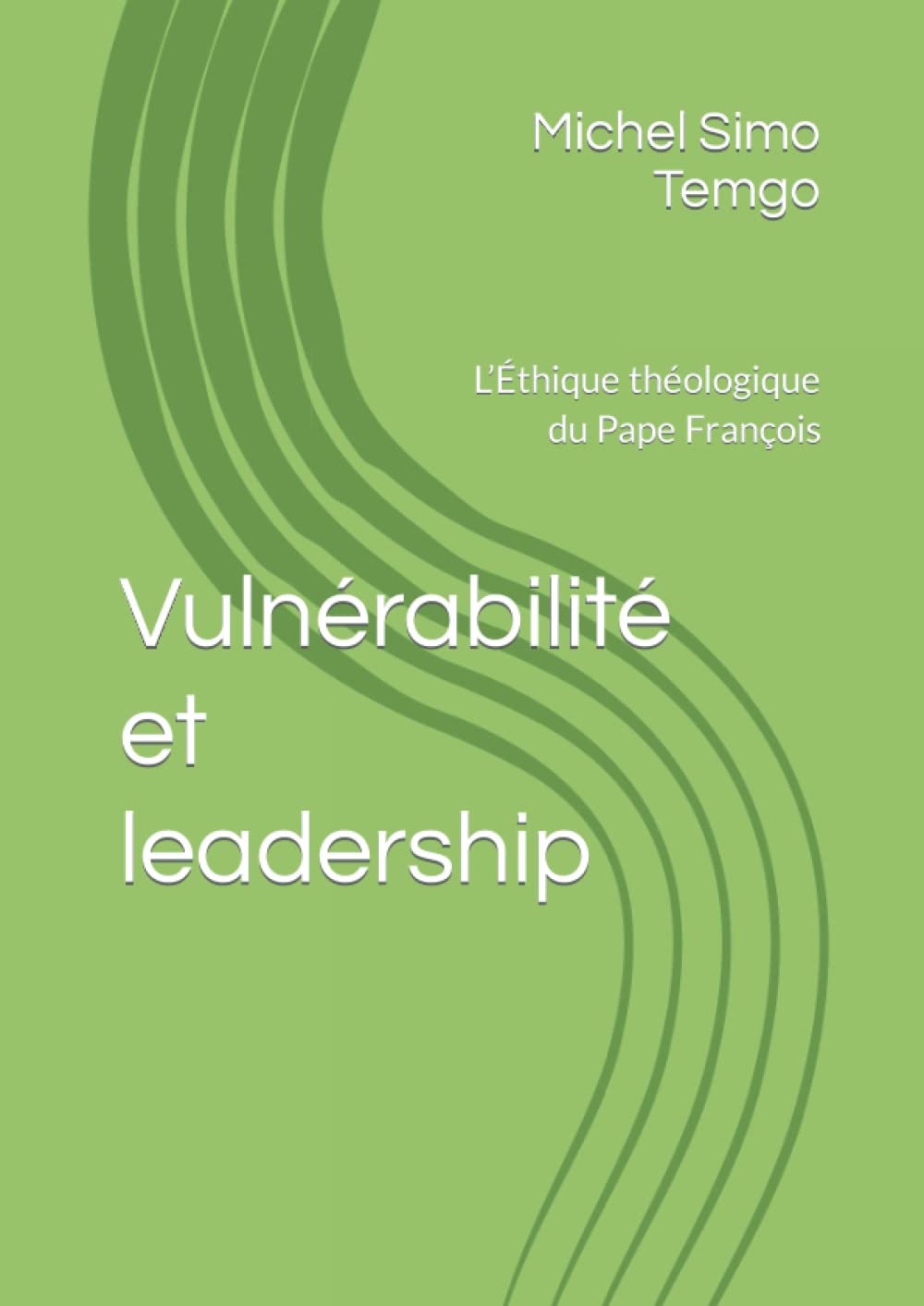 Vulnérabilité et leadership: L’Éthique théologique du Pape François