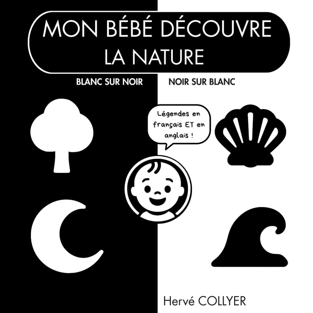 Mon bébé découvre la nature - Livre en noir et blanc: Contraste élevé - Stimulation visuelle dès la naissance - Idée cadeau bébé - bilingue français anglais - Haute qualité