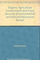 Organic Agriculture, Environment and Food Safety (Environmental and Natural Resources Series) 9251048193 Book Cover