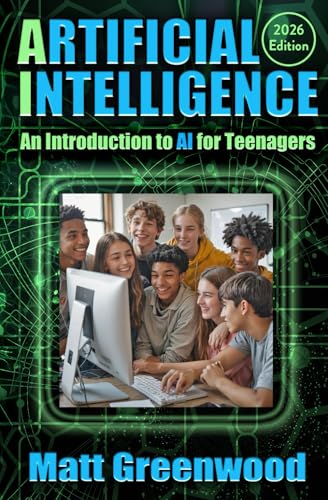 Artificial Intelligence: An Introduction To Ai For Teenagers