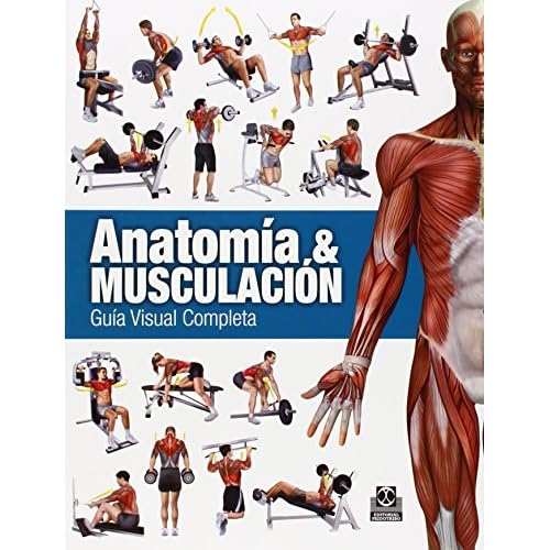 Anatomía & Musculación. Guía visual completa (Color): 0027 (Deportes)