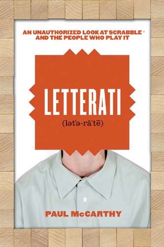 Letterati: An Unauthorized Look at Scrabble� and the People Who Play It