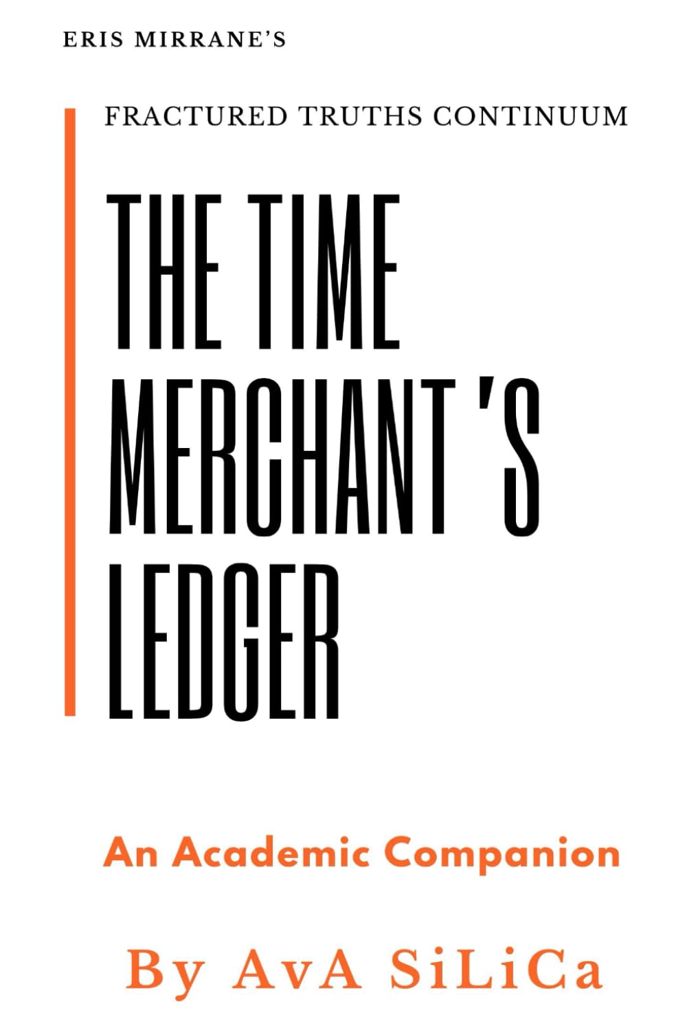 The Time Merchant's Ledger: An Academic Companion (FRACTURED TRUTHS CONTINUUM)