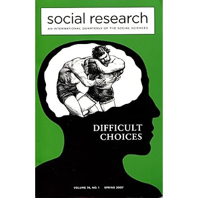 Social Research : Difficult Choices : Vol. 74 : No. 1