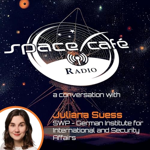 Page de couverture de Space Cafe Radio - Space Security in Europe: A Discussion with Juliana Suess