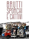 Brutti sporchi e cattivi