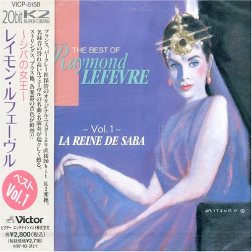 RAYMOND LEFÈVRE RAYMOND LEFÈVRE ET SON GRAND ORCH - The Best Of - La Reine De Saba - Vol. 1 - Disque CD