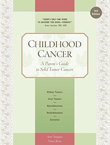 Childhood Cancer: A Parent's Guide to Solid Tumor Cancers (Childhood Cancer Guides)